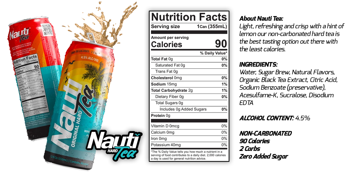 Nauti Hard Tea cans beside the Nutrition Facts panel: serving size 1 can (355mL), 90 calories, 0g total fat, 15mg sodium, 2g total carbohydrate, 0g sugars, 0g protein, 40mg potassium
